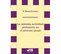 La Mínima Actividad Probatoria En El Proceso Penal (sustancialmente)