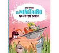 La Minitribu. No Estem Sols!