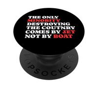 La minoría Que destruye el país Viene en Jet no en Barco PopSockets PopGrip Adhesivo
