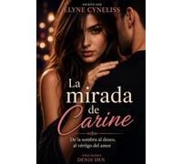 La mirada de Carine: De la sombra al deseo, al vértigo del amor