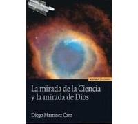 La mirada de la ciencia y la mirada de Dios (Astrolabio. Ciencias)