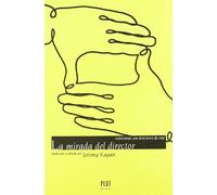 La mirada del director: Entrevistas con directores de cine (SIN COLECCION)