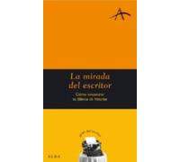 La mirada del escritor – Cómo encontrar tu Fábrica de Historias – Guías del escritor – Alba