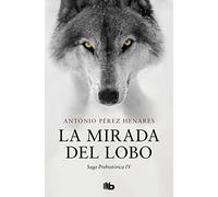 La Mirada Del Lobo (saga Prehistorica 4)