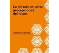 La Mirada Del Otro: Percepciones Del Islam