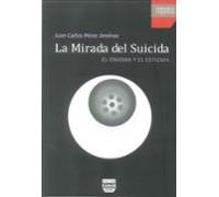 La Mirada Del Suicida: El Enigma Y El Estigma