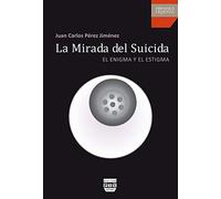 La Mirada Del Suicida: el Enigma y el Estigma