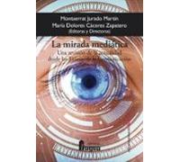 La mirada mediática. Una revisión de la actualidad desde las Teorías de la Comunicación