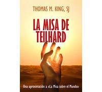 La Misa de Teilhard: Una aproximación a 'La Misa sobre el Mundo': 451 (El Pozo de Siquén)