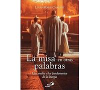 La misa en otras palabras: Una vuelta a los fundamentos de la liturgia: 162 (Caminos)