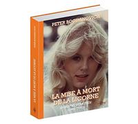La mise à mort de la licorne: Dorothy Stratten (1960-1980)