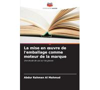 La mise en oeuvre de l'emballage comme moteur de la marque