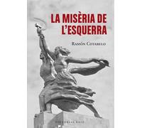 La misèria de l'esquerra: Ramon Cotarelo: 226 (Base Històrica)