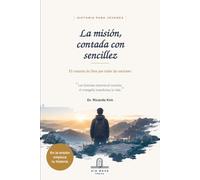 La misión, contada con sencillez: El corazón de Dios por todas las naciones - historia para jóvenes