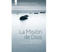LA MISIÓN DE DIOS: Descubriendo el gran mensaje de la Biblia