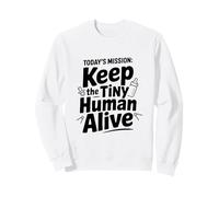 La misión de Hoy: Mantener Vivo al pequeño Humano Sudadera