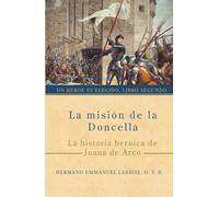La misión de la Doncella: La historia heroica de Juana de Arco: 2 (Un héroe es elegido)