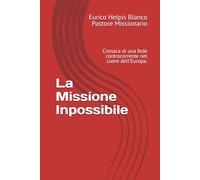 La Missione Impossibile: Cronaca di una fede controcorrente nel cuore dell'Europa.