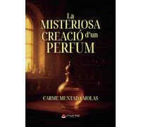 LA MISTERIOSA CREACIÓ D’UN PERFUM