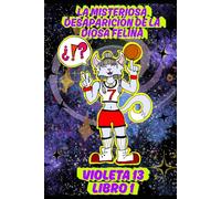 La Misteriosa Desaparición de la Diosa Felina: Violeta 13: Libro 1