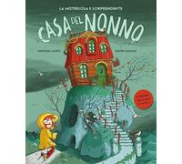 La misteriosa e sorprendente casa del nonno. Ediz. a colori (Libri interattivi)