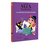 La misteriosa Escuela de Magia - Mia Fantasia 8 (Mía Fantasía)