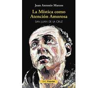La mística como atención amorosa (San Juan de la Cruz): 252 (POPULAR)