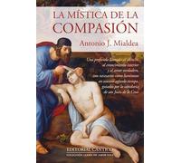 LA MÍSTICA DE LA COMPASIÓN (Llama de amor viva)