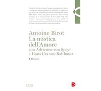 La mistica dell'amore con Adrienne von Speyr e Hans Urs von Balthasar. Missione (Vol. 3) (Teologia)