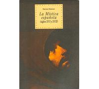 La Mistica Española (siglos Xvi Y Xvii)