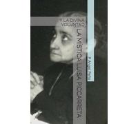 LA MÍSTICA LUISA PICCARRETA: Y LA DIVINA VOLUNTAD