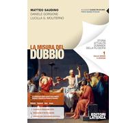 La misura del dubbio. Per le Scuole superiori. Dalle origini a Ockham (Vol. 1) (Collezione scolastica)