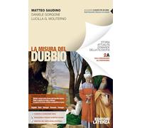 La misura del dubbio. Per le Scuole superiori (Vol. 2A-2B) (Collezione scolastica)