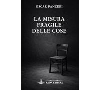 La misura fragile delle cose