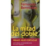 La mitad del doble. ed. sudamericana. narrativas argentinas 1996 (Colección Narrativas argentinas)