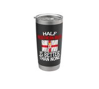 La mitad irlandesa del norte es mejor que ninguna Irlanda divertida Vaso térmico de acero inoxidable de doble pared