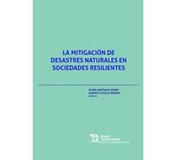 La mitigación de desastres naturales en sociedades resilientes (Politicas de bienestar social)