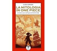 La mitologia in One Piece. Le trame sacre nell’opera di Eiichirō Oda