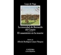 La mocedad de Bernardo del Carpio; El casamiento en la muerte (Letras Hispánicas)