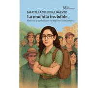 La mochila invisible: Historias y aprendizajes en relaciones comunitarias (Historias de Relaciones Comunitarias)