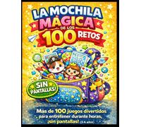 La mochila mágica de los 100 retos: libro actividades sin pantallas 3-6 años
