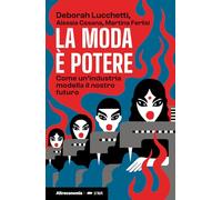 La moda è potere. Come un'industria modella il nostro futuro (Le talpe)
