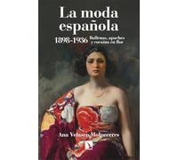 La moda española 1898-1936: Ballenas, apaches y cocaína en flor: 1041 (Mayor)
