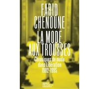 La mode aux trousses: Chroniques de mode Libération, 1982-1995