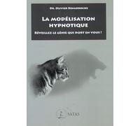 La Modélisation Hypnotique: Réveillez le genie qui dort en vous !