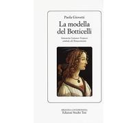 La modella del Botticelli. Simonetta Cattaneo Vespucci simbolo del Rinascimento (Biblioteca contemporanea)