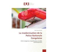 La modernisation de la Police Nationale Congolaise: Entre exigences républicaines et défis contemporains