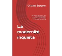 La modernità inquieta: Dal mistero della natura alla frantumazione dell’io: Pascoli, D’Annunzio, Montale, Pirandello, Svevo, Kafka (Percorsi e ... dal secondo Ottocento agli anni 'OO)