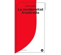 La modernitat frustrada: Llengua, literatura i política al País Valencià dels segles XVI, XVII i XVIII: 199 (Estudis Universitaris)