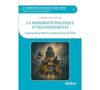 La modernité politique et ses fondements: Esquisse d’une théorie constructiviste de l’État